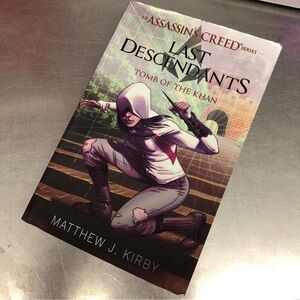 Assassin's Creed: Last Descendants: Tomb of the Khan by: Matthew J. Kirby